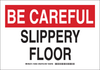 Brady B-401 Polystyrene Rectangle White Fall Prevention Sign - 14 in Width x 10 in Height - TEXT: BE CAREFUL SLIPPERY FLOOR - 129034 - 754473-77948 - R. S. Hughes Company, Inc.