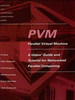 PVM: A Users' Guide and Tutorial for Network Parallel Computing - IEEE -  Institute of Electrical and Electronics Engineers, Inc.