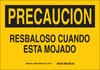 Brady B-555 Aluminum Rectangle Yellow Fall Prevention Sign - 14 in Width x 10 in Height - Language Spanish - TEXT: PRECAUCION RESBALOSO CUANDO ESTA MOJADO - 38398 - 754473-38398 - R. S. Hughes Company, Inc.