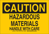 Brady B-401 Polystyrene Rectangle Yellow Chemical, Biohazard, Hazardous & Flammable Material Sign - 14 in Width x 10 in Height - TEXT: CAUTION HAZARDOUS MATERIALS HANDLE WITH CARE - 125992 - 754473-74139 - R. S. Hughes Company, Inc.