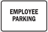 Brady B-120 Fiberglass Reinforced Polyester Rectangle White Parking Restriction, Permission & Information Sign - 18 in Width x 12 in Height - TEXT: EMPLOYEE PARKING - 75101 - 754476-75101 - R. S. Hughes Company, Inc.