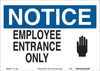 Brady B-558 Recycled Film Rectangle White Restricted Area / No Trespassing Sign - 14 in Width x 10 in Height - TEXT: NOTICE EMPLOYEE ENTRANCE ONLY - 118254 - 754473-18050 - R. S. Hughes Company, Inc.