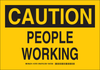 Brady B-555 Aluminum Rectangle Yellow Machine & Equipment Sign - 14 in Width x 10 in Height - TEXT: CAUTION PEOPLE WORKING - 127677 - 754473-76060 - R. S. Hughes Company, Inc.