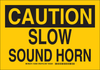 Brady B-555 Aluminum Rectangle Stop Signs, Traffic Control Signs & Banners Sign - 10 in Width x 7 in Height - TEXT: SLOW SOUND HORN - 129507 - 754473-78577 - R. S. Hughes Company, Inc.