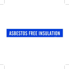 Brady B-946 White on Blue Vinyl Self-Adhesive Pipe Marker - 4 in Height - 3 1/2 in Character Height - 24 in Length - Printed Msg = ASBESTOS FREE INSULATION - 7018-1HV -- 754476-81219