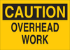 Brady B-302 Polyester Rectangle Yellow Machine & Equipment Sign - 10 in Width x 7 in Height - Laminated - TEXT: CAUTION OVERHEAD WORK - 85870 - 754476-85870 - R. S. Hughes Company, Inc.