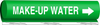 Brady B-689 White on Green Polyester Wrap-Around Pipe Marker - 1 1/4 in Character Height - Printed Msg = MAKE-UP WATER with Right Arrow - 5722-II - 754476-92571 - R. S. Hughes Company, Inc.