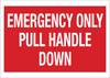Brady B-120 Fiberglass Reinforced Polyester Rectangle Red In Case Of Emergency / Emergency Use Only Sign - 14 in Width x 10 in Height - TEXT: EMERGENCY ONLY PULL HANDLE DOWN - 69202 -- 754476-69202 - Image