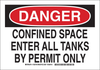 Brady B-302 Polyester Rectangle White Confined Space Sign - 10 in Width x 7 in Height - Laminated - TEXT: CONFINED SPACE ENTER ALL TANKS BY PERMIT ONLY - 126794 - 754473-75003 - R. S. Hughes Company, Inc.