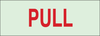 Brady Bradyglo B-324 Polyester Rectangle Green Door, Gate & Pathway Sign - 7 in Width x 2.5 in Height - Glow in the Dark - TEXT: PULL - 80253 - 754476-80253 - R. S. Hughes Company, Inc.