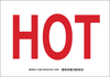 Brady B-401 Polystyrene Rectangle White Machine & Equipment Sign - 10 in Width x 7 in Height - TEXT: HOT - 123864 - 754473-79554 - R. S. Hughes Company, Inc.