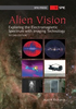 Alien Vision: Exploring the Electromagnetic Spectrum with Imaging Technology, Second Edition - ISBN: 9780819485359 - SPIE