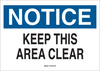Brady B-302 Polyester Rectangle White Emergency Exit & Safe Pathway Sign - 14 in Width x 10 in Height - Laminated - TEXT: NOTICE KEEP THIS AREA CLEAR - 85639 - 754476-85639 - R. S. Hughes Company, Inc.