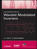 An Introduction to Wavelet Modulated Inverters -  - IEEE -  Institute of Electrical and Electronics Engineers, Inc.