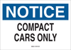 Brady B-120 Fiberglass Reinforced Polyester Rectangle White Parking Restriction, Permission & Information Sign - 14 in Width x 10 in Height - TEXT: NOTICE COMPACT CARS ONLY - 70247 - 754476-70247 - R. S. Hughes Company, Inc.