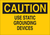 Brady B-555 Aluminum Rectangle Yellow Electrical Safety Sign - 10 in Width x 7 in Height - TEXT: CAUTION USE STATIC GROUNDING DEVICES - 43097 - 754476-43097 - R. S. Hughes Company, Inc.