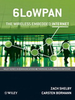 6LoWPAN: The Wireless Embedded Internet -  - IEEE -  Institute of Electrical and Electronics Engineers, Inc.
