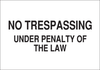 Brady B-555 Aluminum Rectangle White Restricted Area / No Trespassing Sign - 14 in Width x 10 in Height - TEXT: NO TRESPASSING UNDER PENALTY OF THE LAW - 40795 - 754476-40795 - R. S. Hughes Company, Inc.