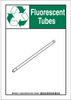 Brady B-401 High Impact Polystyrene Rectangle White Recycle & Environment Sign - 7 in Width x 10 in Height - TEXT: FLUORESCENT TUBES - 129382 - 754473-78452 - R. S. Hughes Company, Inc.