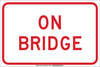 Brady B-401 Polystyrene Rectangle White Stop Signs, Traffic Control Signs & Banners Sign - 18 in Width x 12 in Height - TEXT: ON BRIDGE - 129700 - 754473-78770 - R. S. Hughes Company, Inc.