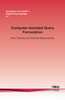 Computer-Assisted Query Formulation - IEEE -  Institute of Electrical and Electronics Engineers, Inc.