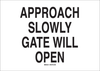Brady B-120 Fiberglass Reinforced Polyester Rectangle White Door, Gate & Pathway Sign - 20 in Width x 14 in Height - TEXT: APPROACH SLOWLY GATE WILL OPEN - 95459 - 754476-95459 - R. S. Hughes Company, Inc.