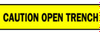 Barricade Tape (B-912; Black on Yellow; English; CAUTION OPEN TRENCH) - 754476-91227 - R. S. Hughes Company, Inc.