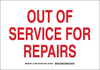 Brady B-302 Polyester White Out of Service Sign - 10 in Width x 7 in Height - Laminated - TEXT: OUT OF SERVICE FOR REPAIRS - 127964 - 754473-76532 - R. S. Hughes Company, Inc.