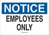 Brady B-555 Aluminum Rectangle White Restricted Area / No Trespassing Sign - 14 in Width x 10 in Height - TEXT: NOTICE EMPLOYEES ONLY - 40708 - 754476-40708 - R. S. Hughes Company, Inc.