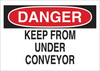 Brady B-302 Polyester Rectangle White Machine & Equipment Sign - 10 in Width x 7 in Height - Laminated - TEXT: DANGER KEEP FROM UNDER CONVEYOR - 88117 - 754476-88117 - R. S. Hughes Company, Inc.