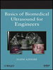 Basics of Biomedical Ultrasound for Engineers -  - IEEE -  Institute of Electrical and Electronics Engineers, Inc.
