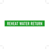 Brady B-946 White on Green Vinyl Self-Adhesive Pipe Marker - 2 1/4 in Height - 2 in Character Height - 14 in Length - Printed Msg = REHEAT WATER RETURN - 7405-1 - 754473-67877 - R. S. Hughes Company, Inc.