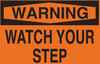 Brady B-302 Polyester Rectangle Orange Fall Prevention Sign - 10 in Width x 7 in Height - Laminated - TEXT: WARNING WATCH YOUR STEP - 85143 - 754476-85143 - R. S. Hughes Company, Inc.