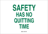 Brady B-401 Polystyrene Rectangle White Safety Awareness Sign - 14 in Width x 10 in Height - TEXT: SAFETY HAS NO QUITTING TIME - 25349 - 754476-25349 - R. S. Hughes Company, Inc.