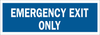 Brady B-120 Fiberglass Reinforced Polyester Rectangle Blue Emergency & Fire Exit Sign - 14 in Width x 5 in Height - TEXT: EMERGENCY EXIT ONLY - 70915 -- 754476-70915 - Image