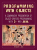 Programming with Objects: A Comparative Presentation of Object-Oriented Programming With C++ and Java - IEEE -  Institute of Electrical and Electronics Engineers, Inc.