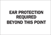 Brady B-302 Polyester Rectangle White Personal Protection Equipment (PPE) Sign - 10 in Width x 7 in Height - Laminated - TEXT: EAR PROTECTION REQUIRED BEYOND THIS POINT - 84824 - 754476-84824 - R. S. Hughes Company, Inc.