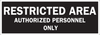 Brady B-120 Fiberglass Reinforced Polyester Rectangle Black Restricted Area / No Trespassing Sign - 14 in Width x 5 in Height - TEXT: RESTRICTED AREA AUTHORIZED PERSONNEL ONLY - 71313 - 754476-71313 - R. S. Hughes Company, Inc.