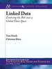 Linked Data: Evolving the Web into a Global Data Space - IEEE -  Institute of Electrical and Electronics Engineers, Inc.