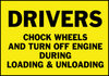 Brady B-946 Vinyl Rectangle Yellow Truck Driver Instruction Sign - 14 in Width x 10 in Height - Self-Adhesive - TEXT: DRIVERS CHOCK WHEELS AND TURN OFF ENGINE.ETC - 63210 - 754476-63210 - R. S. Hughes Company, Inc.