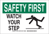 Brady B-401 Polystyrene Rectangle White Fall Prevention Sign - 14 in Width x 10 in Height - TEXT: SAFETY FIRST WATCH YOUR STEP - 129130 - 754473-78116 - R. S. Hughes Company, Inc.
