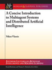A Concise Introduction to Multiagent Systems and Distributed Artificial Intelligence -  - IEEE -  Institute of Electrical and Electronics Engineers, Inc.