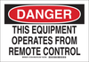 Brady B-401 Polystyrene Rectangle White Machine & Equipment Sign - 14 in Width x 10 in Height - TEXT: DANGER THIS EQUIPMENT OPERATES FROM REMOTE CONTROL - 127936 - 754473-76488 - R. S. Hughes Company, Inc.
