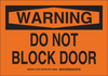 Brady B-555 Aluminum Rectangle Orange Door, Gate & Pathway Sign - 10 in Width x 7 in Height - TEXT: DO NOT BLOCK DOOR - 127074 - 754473-75401 - R. S. Hughes Company, Inc.