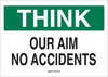 Brady B-555 Aluminum Rectangle White Safety Awareness Sign - 14 in Width x 10 in Height - TEXT: THINK OUR AIM NO ACCIDENTS - 42913 - 754476-42913 - R. S. Hughes Company, Inc.