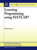 Learning Programming Using Matlab