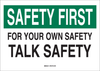 Brady B-302 Polyester Rectangle White Safety Awareness Sign - 10 in Width x 7 in Height - Laminated - TEXT: FOR YOUR OWN SAFETY TALK SAFETY - 88840 -- 754476-88840