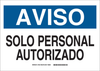 Brady B-302 Polyester Rectangle White Restricted Area / No Trespassing Sign - 14 in Width x 10 in Height - Laminated - Language Spanish - TEXT: AVISO SOLO PERSONAL AUTORIZAO - 97938 - 754473-97938 - R. S. Hughes Company, Inc.
