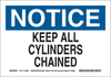 Brady B-563 High Density Polypropylene Rectangle White Chemical, Biohazard, Hazardous & Flammable Material Sign - 14 in Width x 10 in Height - TEXT: NOTICE KEEP ALL CYLINDERS CHAINED - 116196 - 754473-18839 - R. S. Hughes Company, Inc.