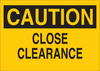 Brady B-401 Polystyrene Rectangle Yellow Machine & Equipment Sign - 14 in Width x 10 in Height - TEXT: CAUTION CLOSE CLEARANCE - 25795 - 754476-25795 - R. S. Hughes Company, Inc.